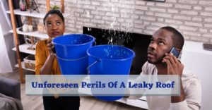Unforeseen Perils of a Leaky Roof