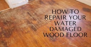 How to Repair your Water Damaged Wood Floor